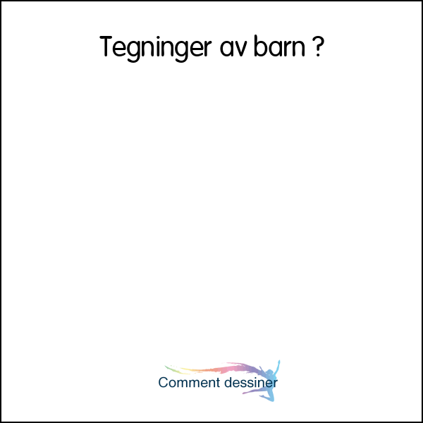 Tegninger av barn